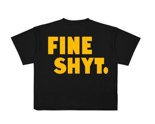 Fine shyt